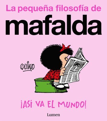 Quino - ¡Así Va El Mundo! (La Pequeña Filosofía de Mafalda) / Thats How the World Turns!, Häftad