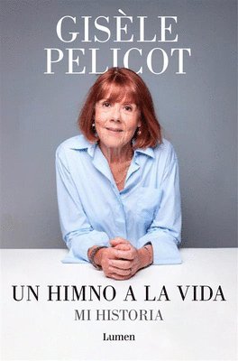 Gisèle Pelicot - Un Himno a la Vida. Mi Historia / A Hymn to Life: Shame Has to Change Sides, Häftad