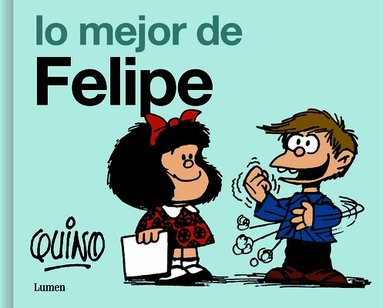 Quino - Lo Mejor de Felipe / The Best of Felipe, Inbunden