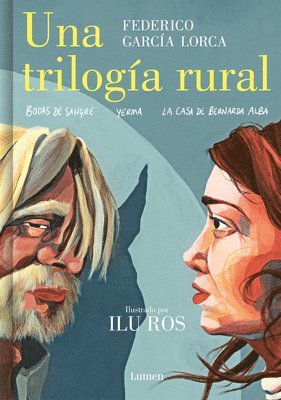 Una Trilogía Rural (Bodas de Sangre, Yerma Y La Casa de Bernarda Alba) / Lorca's Rural Trilogy: A Graphic Novel 1