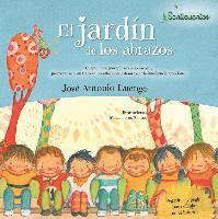 bokomslag El jardín de los abrazos : cuento para prevenir el acoso escolar, promover el buen en las relaciones y desarrollar la inteligencia emocional