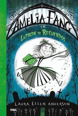Amelia Fang Y El Ladrón de Recuerdos / Amelia Fang and the Memory Thief 1