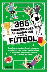 bokomslag 365 Curiosidades Alucinantes Sobre El Fútbol / 365 Amazing Facts about Soccer