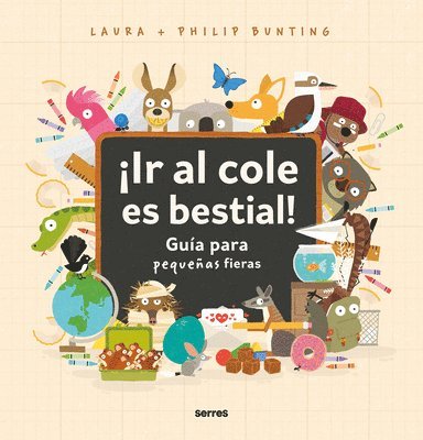¡Ir Al Cole Es Bestial!: Guía Para Pequeñas Fieras / The Wild Guide to Starting School 1