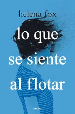 Lo Que Se Siente Al Flotar / How It Feels to Float 1