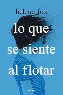 Helena Fox - Lo Que Se Siente Al Flotar / How It Feels to Float, Häftad
