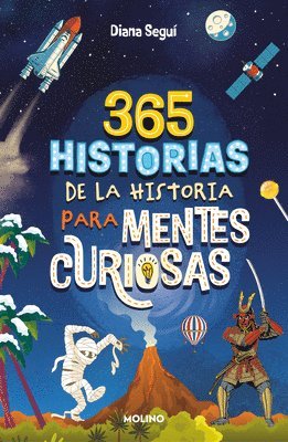 365 Historias de la Historia Para Mentes Curiosas: Los Datos, Las Anécdotas Y Lo S Secretos Mejor Guardados / 365 Stories of History for Curious Minds 1
