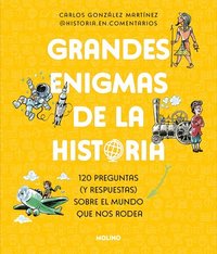 bokomslag Grandes Enigmas de la Historia. 120 Preguntas (Y Respuestas) Sobre El Mundo Que Nos Rodea / History's Great Mysteries