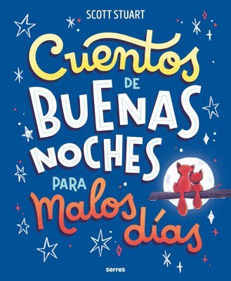 Scott Stuart - Cuentos de Buenas Noches Para Malos Días / Bedtime Stories for Hard Days, Inbunden
