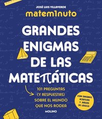 bokomslag Matem1nuto. Grandes Enigmas de Las Matemáticas: 101 Preguntas (Y Respuestas) Sobre El Mundo Que Nos Rodea / Mathm1nute. Great Math Mysteries