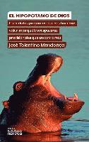 bokomslag El hipopótamo de Dios : cuando las preguntas que nos hacemos valen más que las respuestas provisionales que encontramos