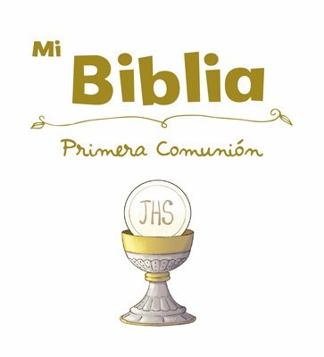 Mi Biblia. Primera Comunion 1