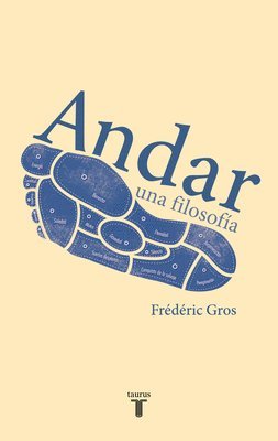 Frédéric Gros - Andar, Una Filosofía / A Philosophy of Walking, Häftad