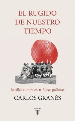 Carlos Granés - El Rugido de Nuestro Tiempo / The Roar of Our Time, Häftad. Tillgänglighet: Lägg i varukorg