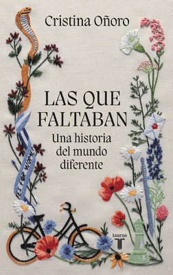 Las Que Faltaban: Una Historia del Mundo Diferente / Those Missing: A Different World History 1