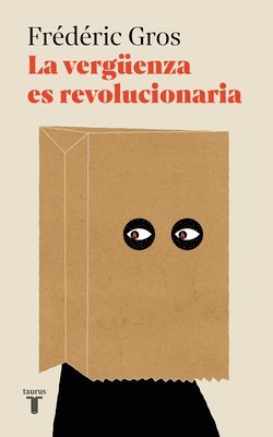 Frédéric Gros - La Vergüenza Es Revolucionaria / A Philosophy of Shame: A Revolutionary Emotion, Häftad