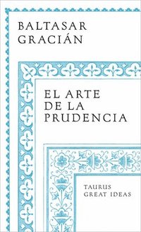 bokomslag El Arte de la Prudencia / The Art of Prudence: The Art of Governing Oneself