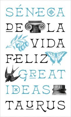 de la Vida Feliz / On the Happy Life: de Vita Beata 1