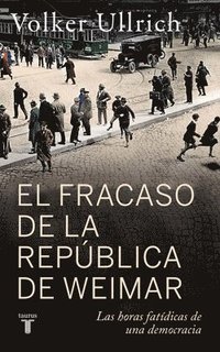 bokomslag El Fracaso de la República de Weimar / Germany 1923: Hyperinflation, Hitler's Putsch, and Democracy in Crisis