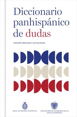 Real Academia Española - Diccionario Panhispánico de Dudas (Nueva Edición Revisada Y Actualizada)/ Panhispanic Dictionary of Doubts (New Updated Edition), Inbunden