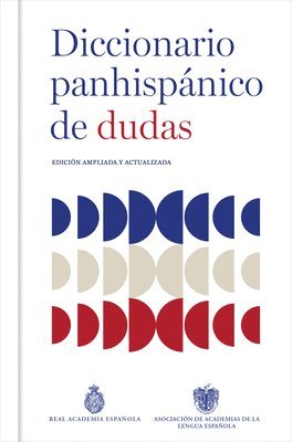 Diccionario Panhispánico de Dudas (Nueva Edición Revisada Y Actualizada)/ Panhispanic Dictionary of Doubts (New Updated Edition) 1