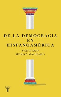 bokomslag de la Democracia En Hispanoamérica / On Democracy in Latin America