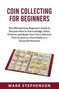 bokomslag Coin Collecting for Beginners
