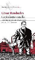 César Rendueles - Capitalismo canalla : una historia personal del capitalismo a través de la literatura, Häftad