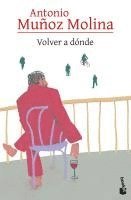 Antonio Muñoz Molina - Volver a donde, Häftad