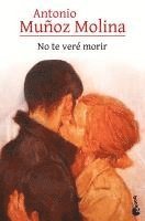 Antonio Muñoz Molina - No te vere morir, Häftad