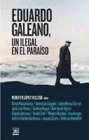 bokomslag Eduardo Galeano : un ilegal en el paraíso