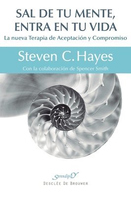 Steven C. Hayes - Sal de tu mente, entra en tu vida, Häftad