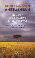 Firmeza en tiempos turbulentos : el arte de dirigirse a sí mismo y dirigir a los demás 1