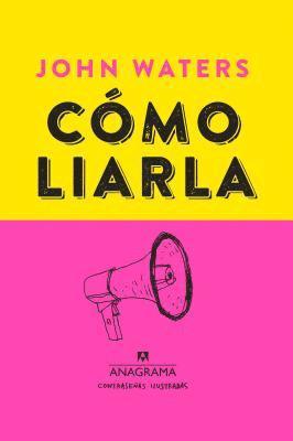 John Waters - Como Liarla, Häftad