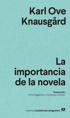 Karl Ove Knausgard - Importancia de la Novela, La, Häftad