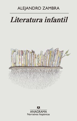 Alejandro Zambra - Literatura Infantil, Häftad