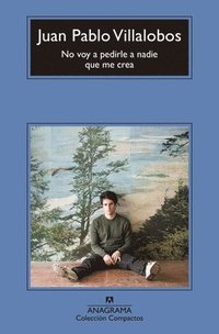 bokomslag No Voy a Pedirle a Nadie Que Me Crea -V2*