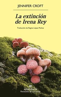 bokomslag La Extincion de Irena Rey