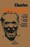 bokomslag Charles Bukowski : Escritos de un viejo indecente ; La máquina de follar ; Erecciones, eyaculaciones, exhibiciones