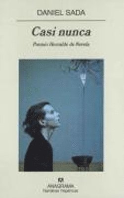 Daniel Sada - Casi nunca : premio Herralde de novela, Häftad