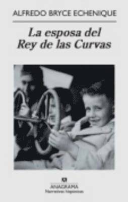 Alfredo Bryce Echenique - Esposa Del Rey De LAS Curvas, Häftad