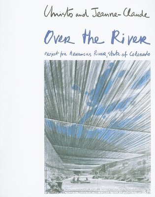 Christo & Jeanne-Claude: The Mastaba / Over the River