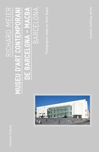 bokomslag Richard Meier: Museu d'Art Contemporani de Barcelona, Macba