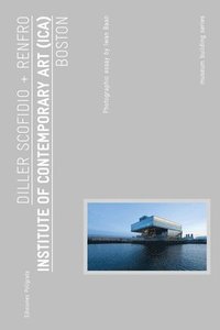 bokomslag Diller Scofidio + Renfro: Institute of Contemporary Art (ICA) Boston