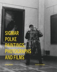 bokomslag Sigmar Polke: Paintings, Photographs and Films