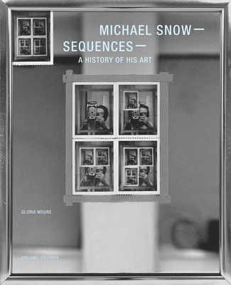 bokomslag Michael Snow: Sequences