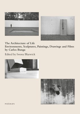 Iwona Blazwick - Architecture of Life, Inbunden