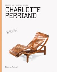 bokomslag Charlotte Perriand: Objects and Furniture Design