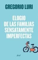 Gregorio Luri Medrano - Elogio de las familias sensatamente imperfectas, Häftad