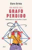 bokomslag En busca del grafo perdido: Matemáticas con puntos y rayas